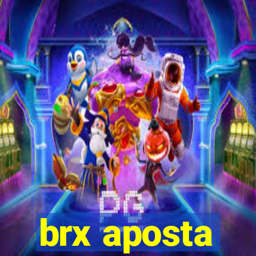 brx aposta